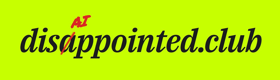disAIppointed.club